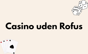 Oplev Online Casinoer Uden ROFUS Spil Uden Bekymringer